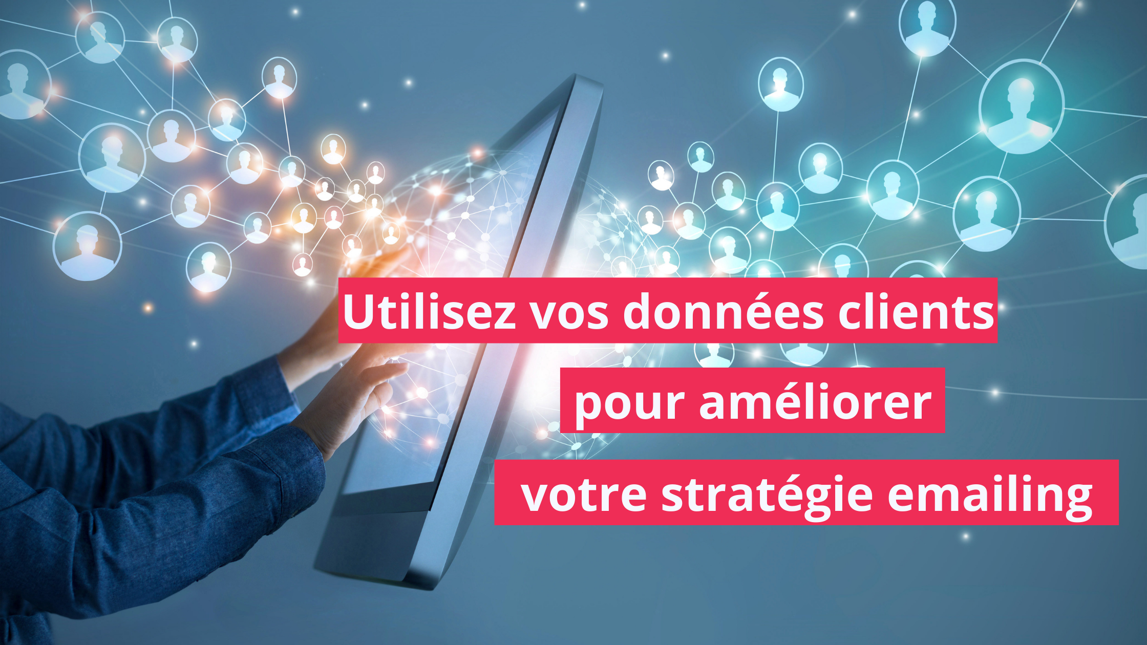 données clients stratégie emailing