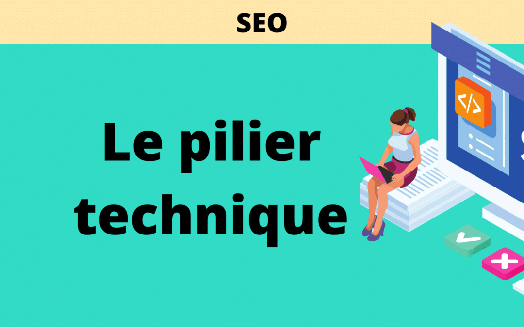 SEO : Le pilier technique