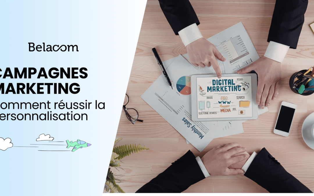 Comment réussir la personnalisation de vos campagnes marketing ?